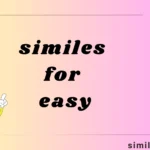 similes for easy