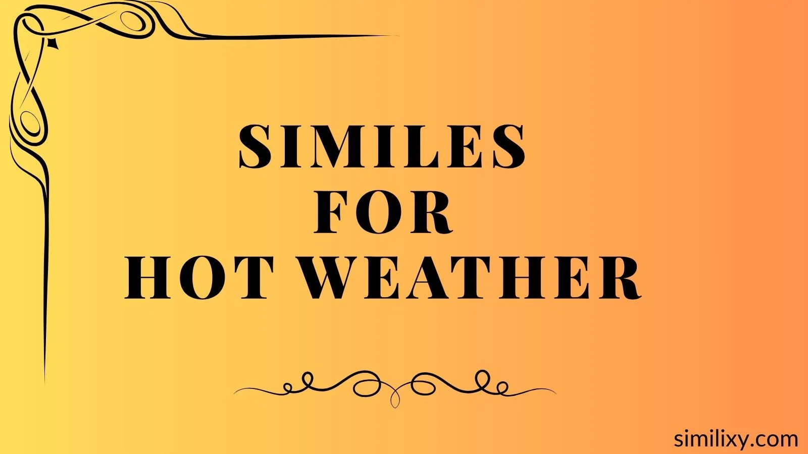 similes for hot weather