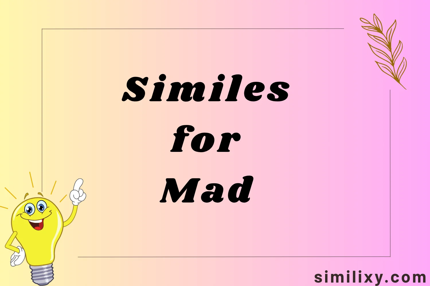 similes for mad