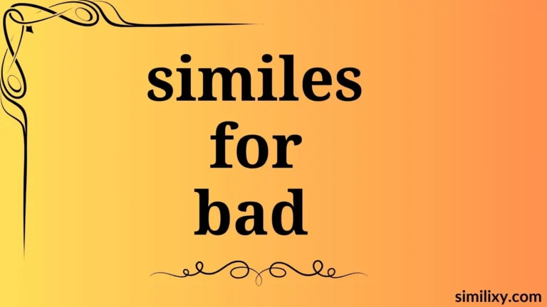 similes for bad