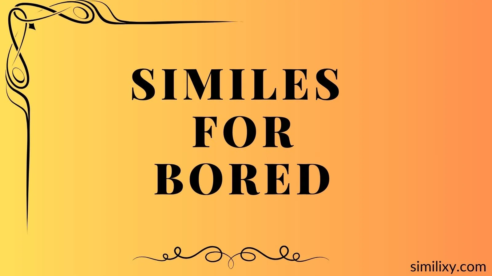 similes for bored
