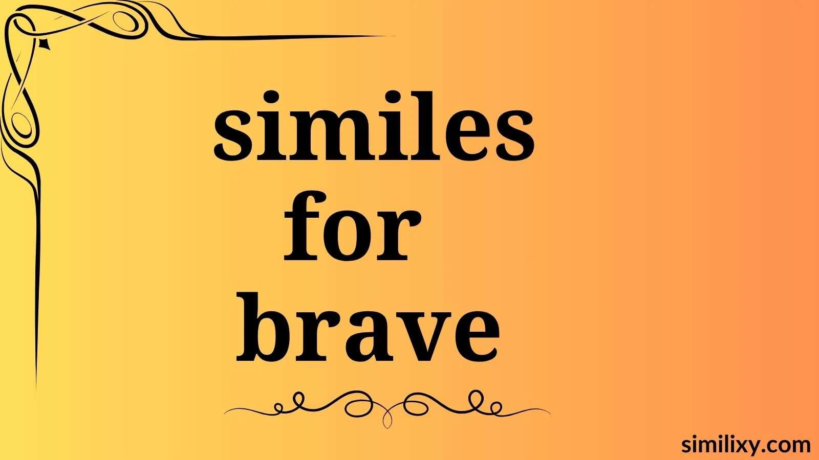 similes for brave