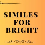 similes for bright