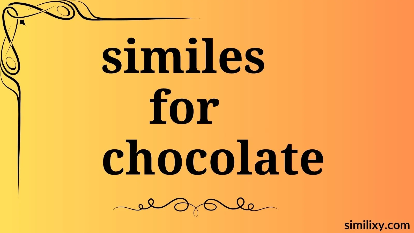 similes for chocolate