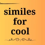 similes for cool