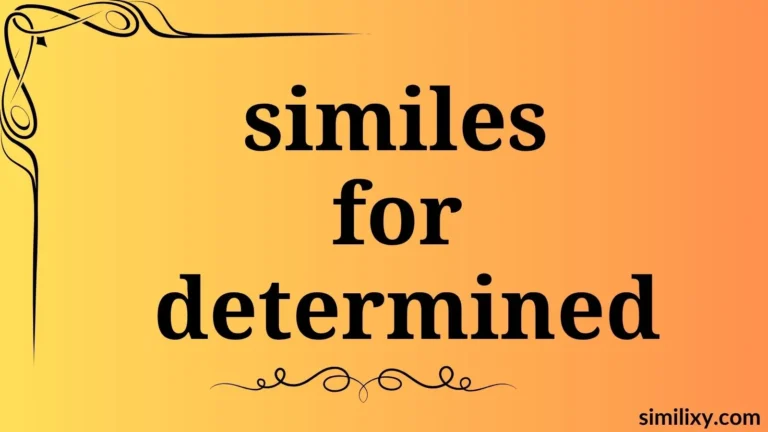 similes for determined