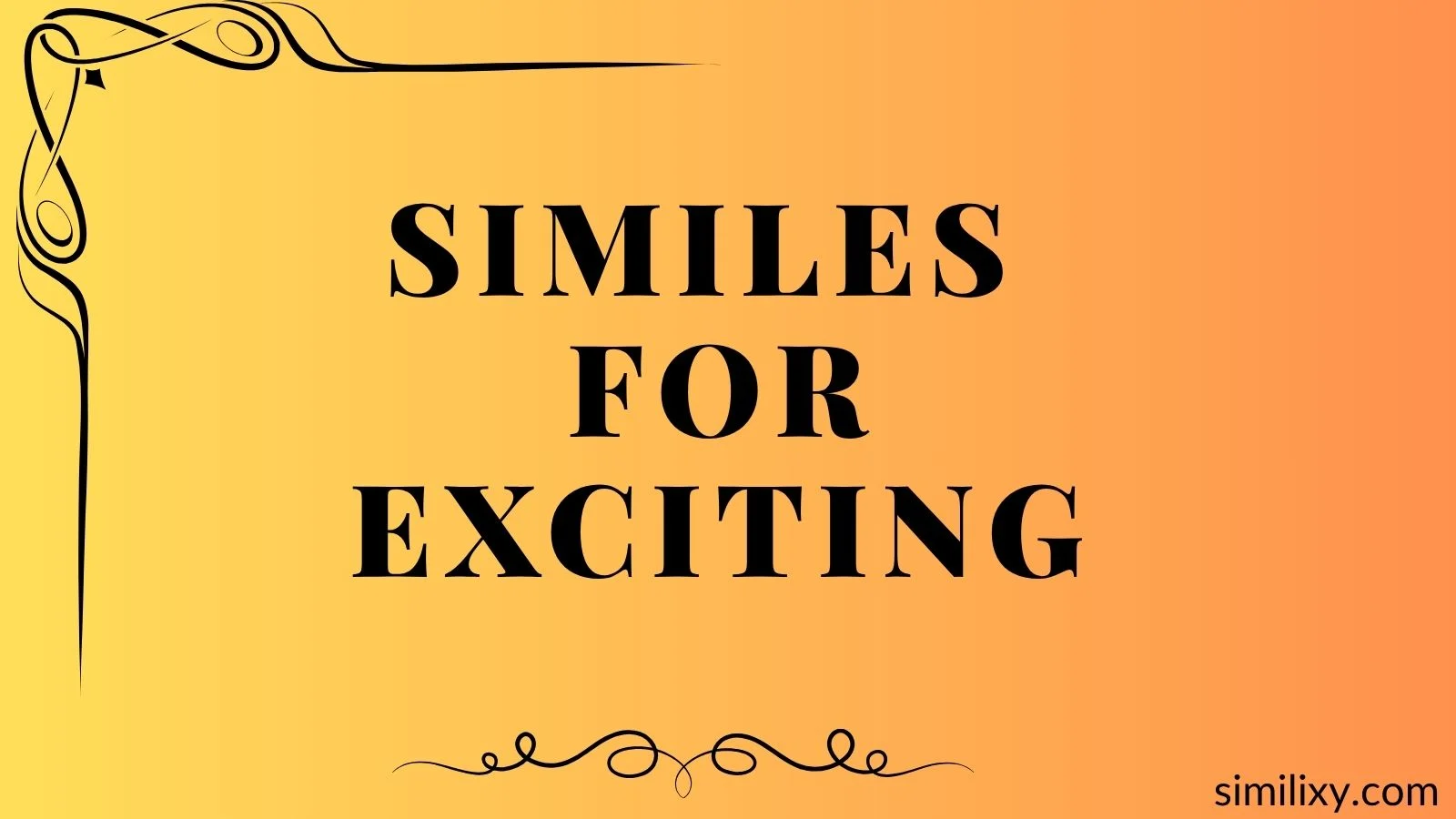 similes for exciting