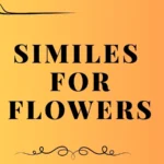 similes for flowers