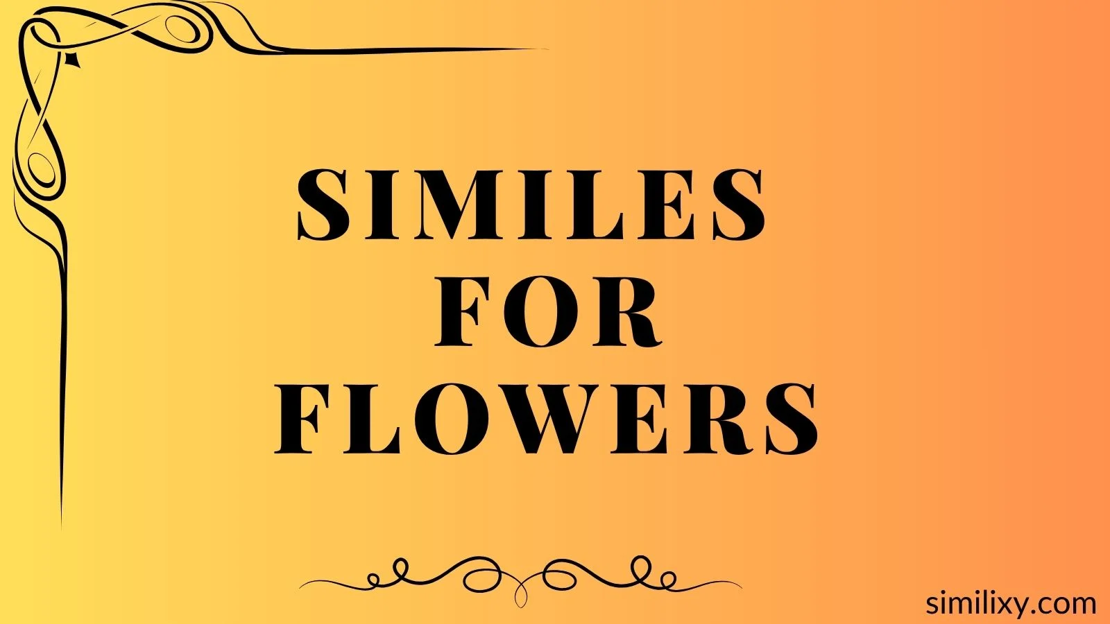 similes for flowers