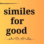 similes for good