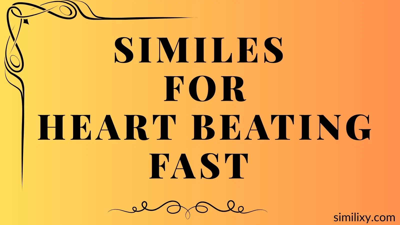 similes for heart beating fast