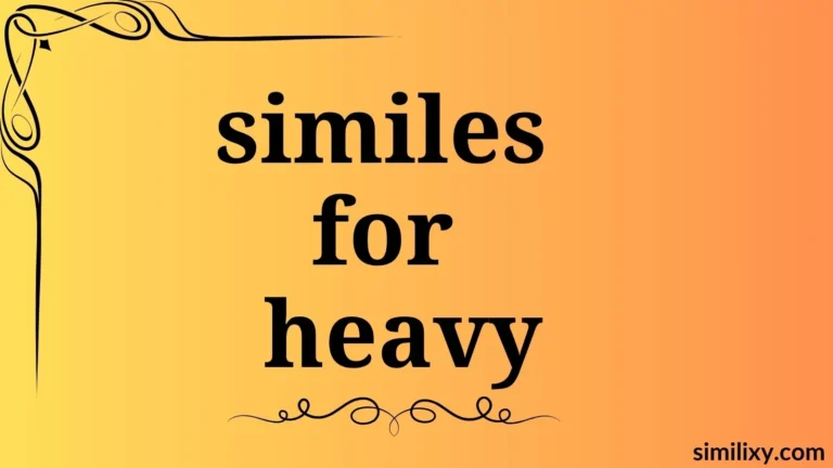 similes for heavy