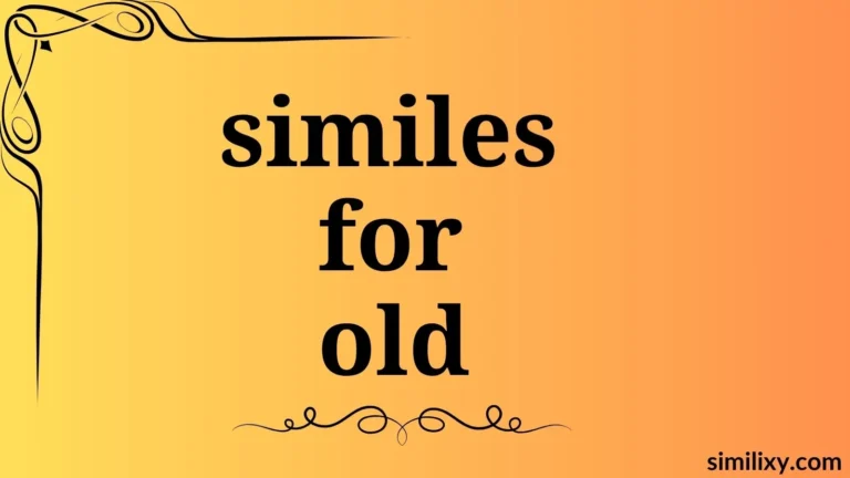 similes for old