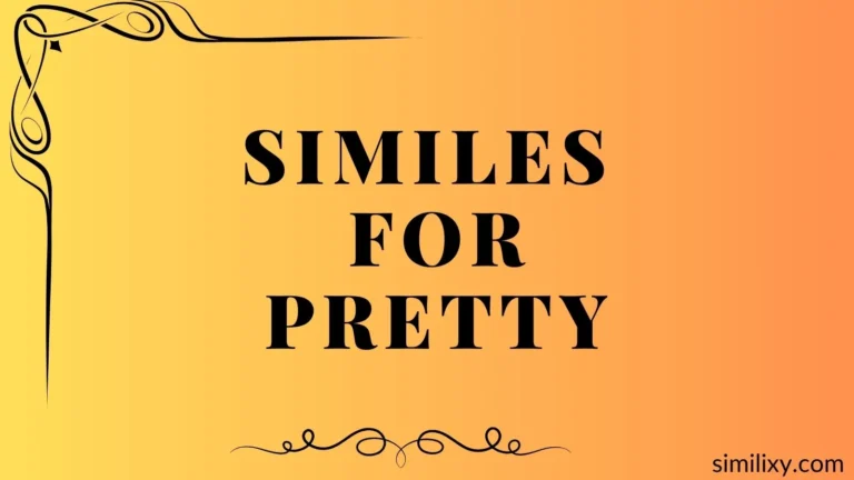 similes for pretty