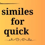similes for quick