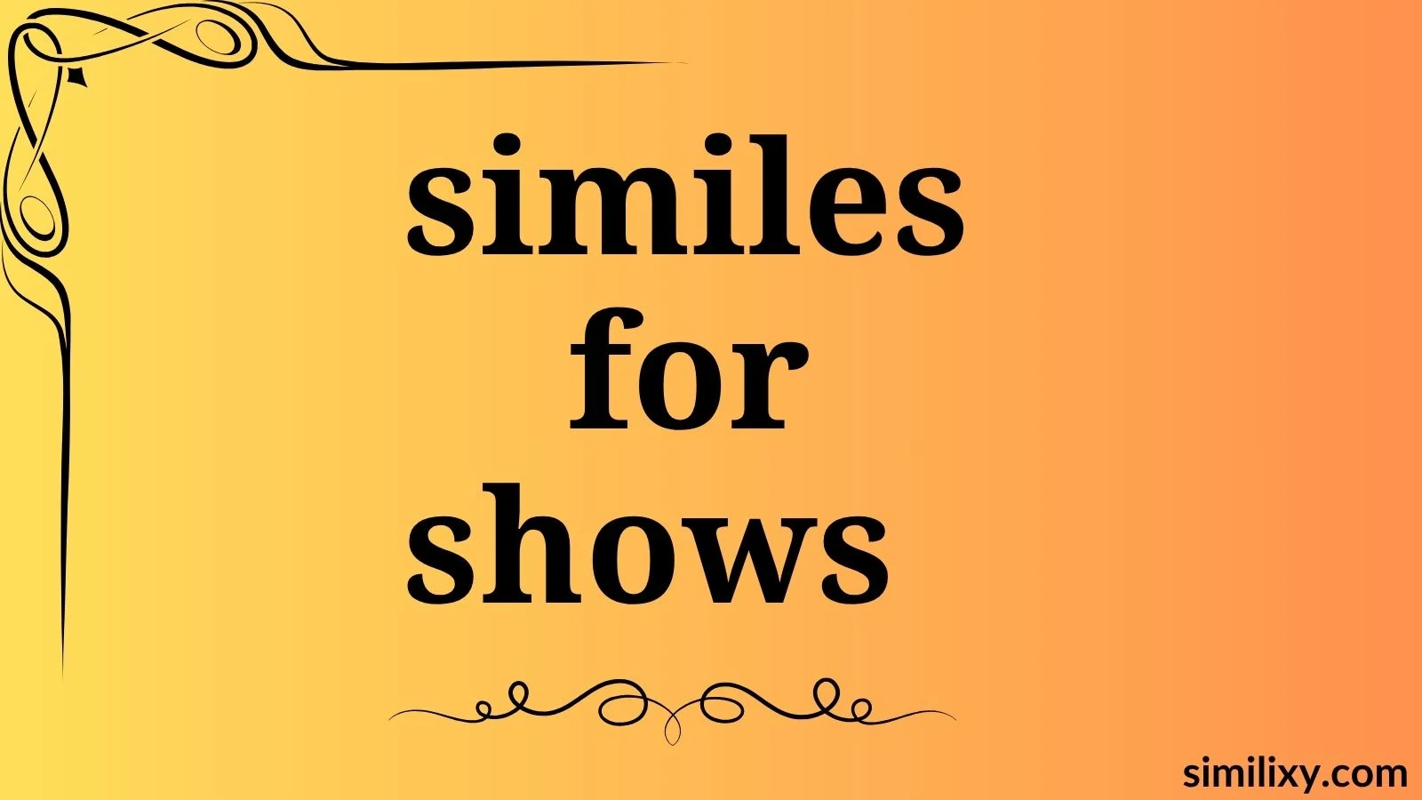 similes for shows