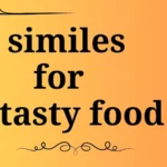 similes for tasty food