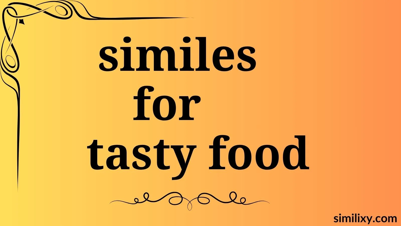 similes for tasty food