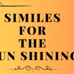 similes for the sun shining