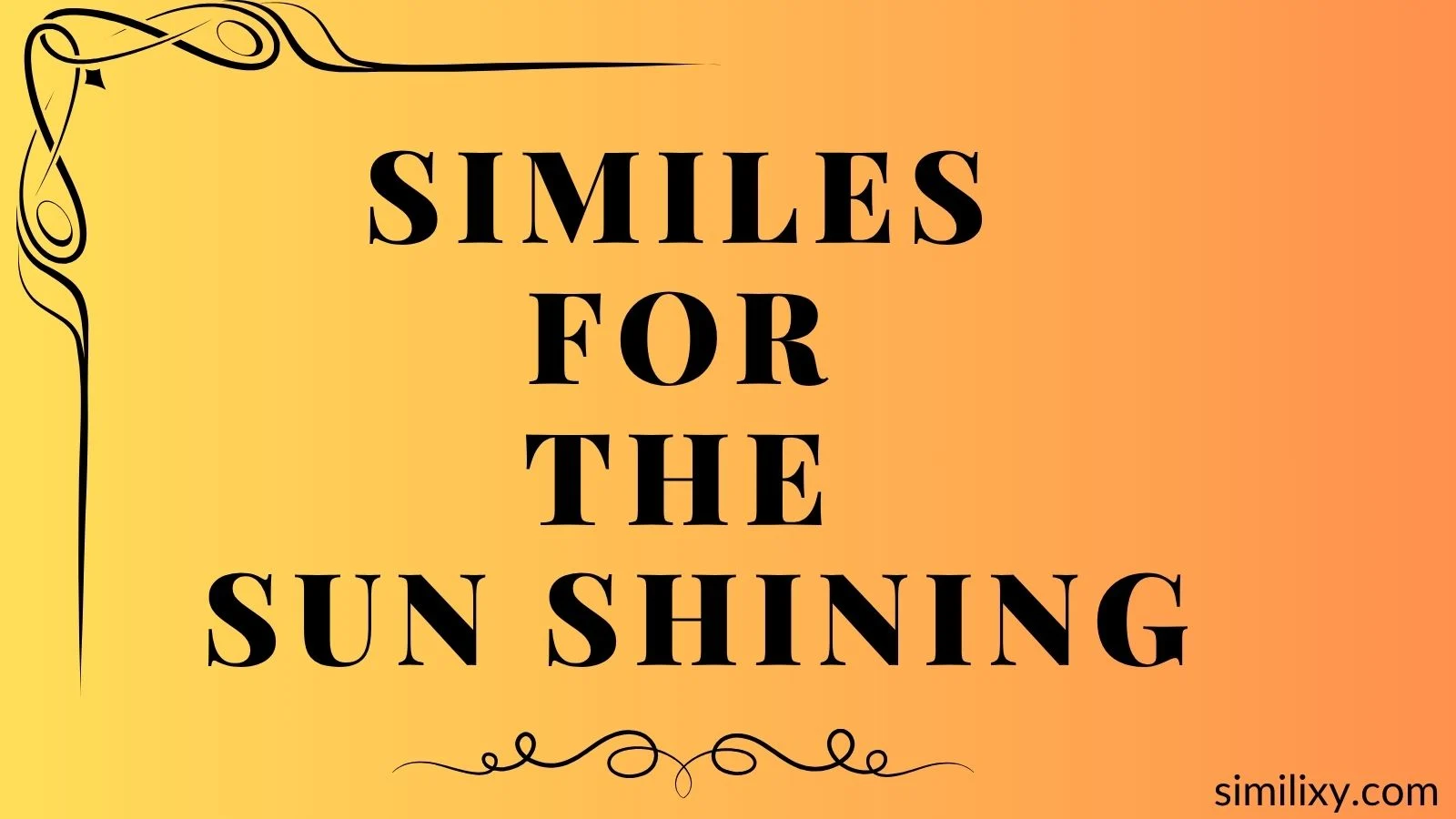 similes for the sun shining