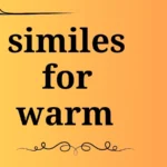 similes for warm