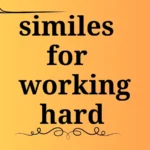 similes for working hard
