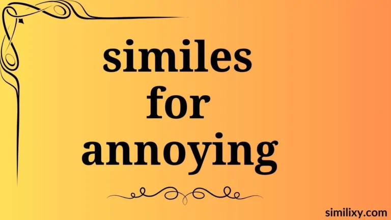 similes for annoying