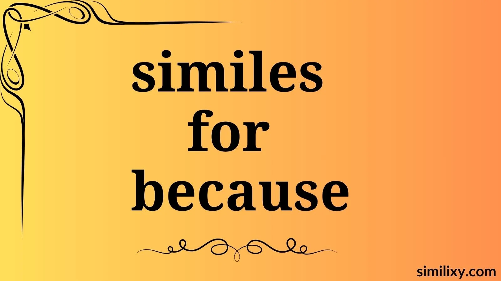 similes for because