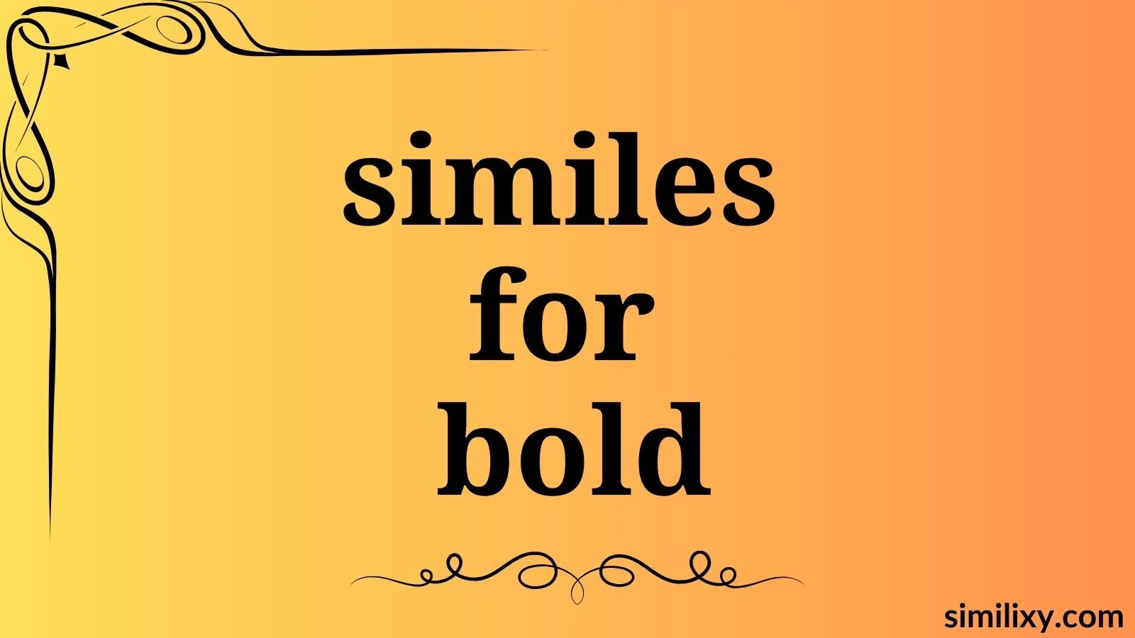 similes for bold