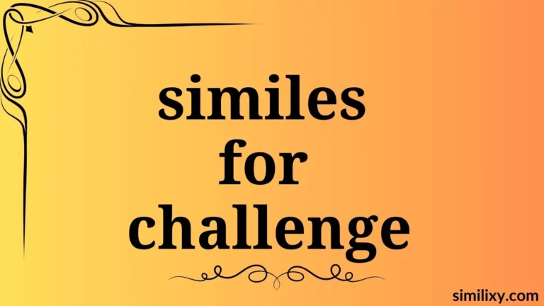 similes for challenge
