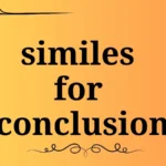 similes for conclusion