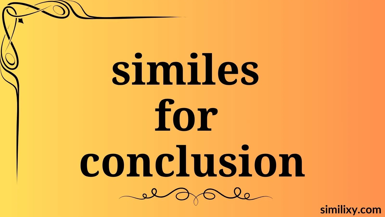 similes for conclusion