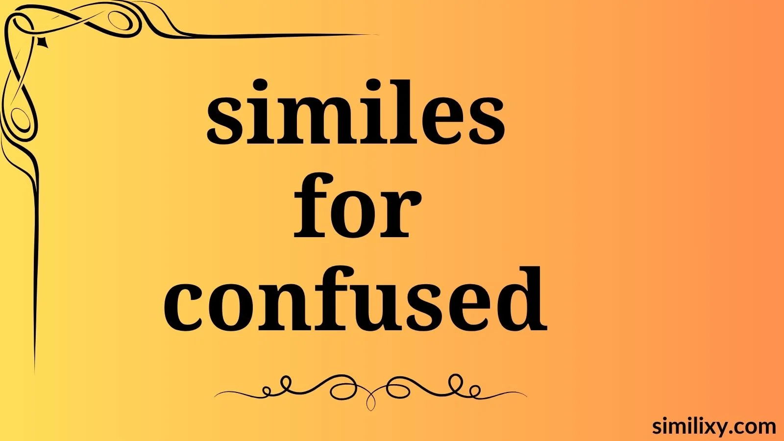 similes for confused