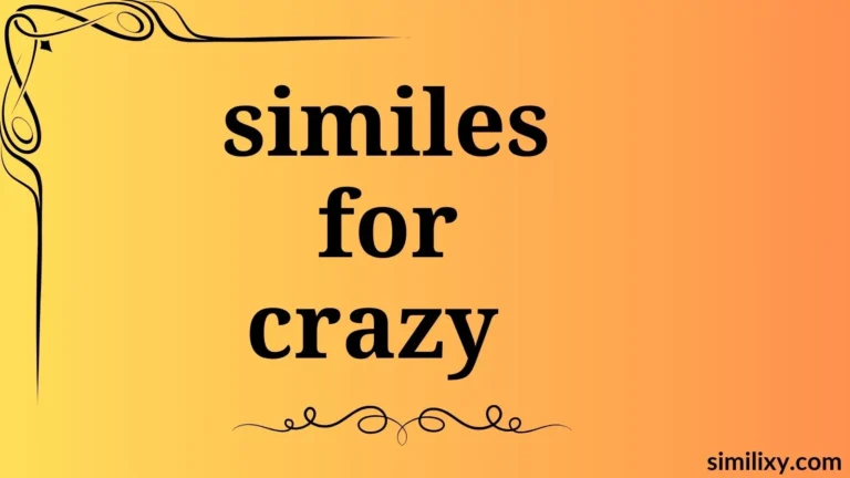 similes for crazy