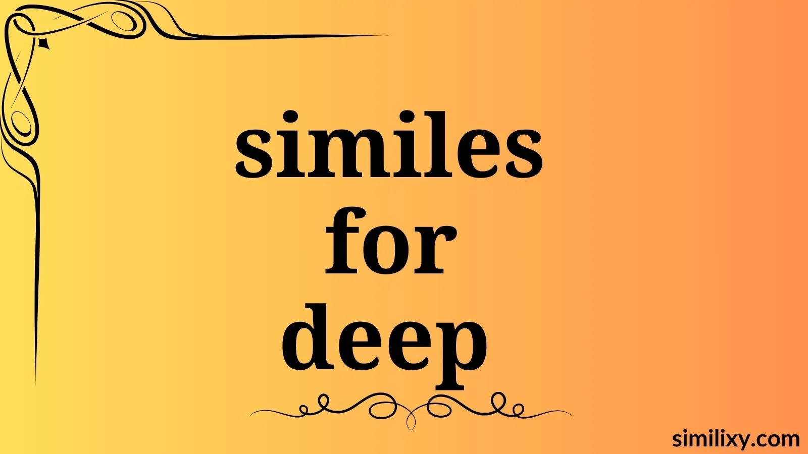 similes for deep