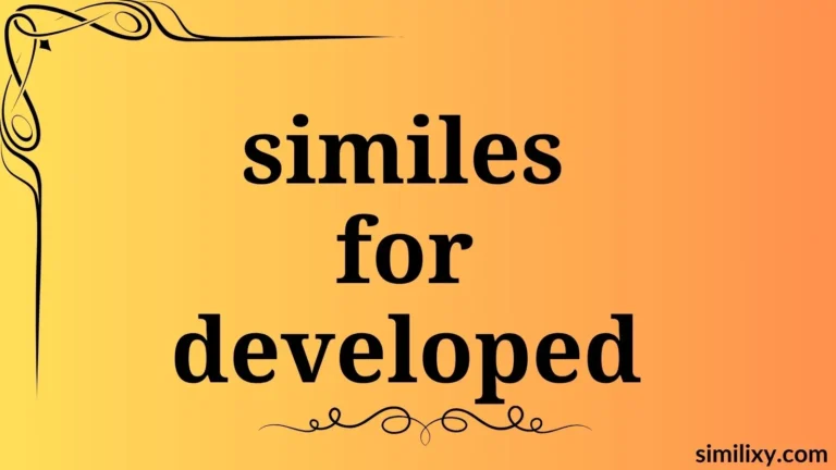 similes for developed