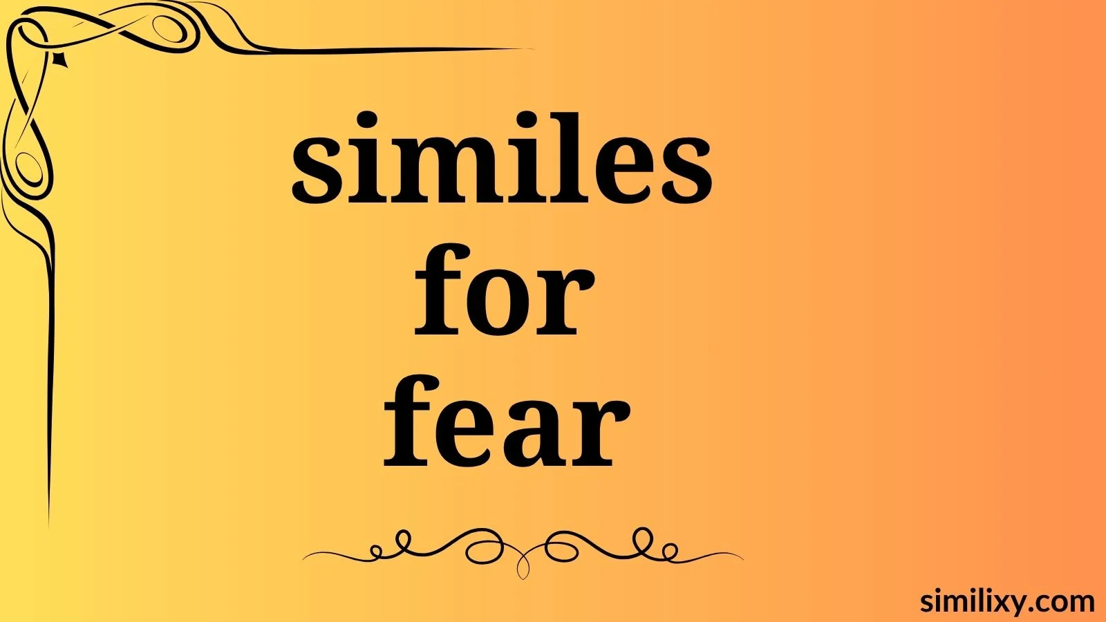 similes for fear