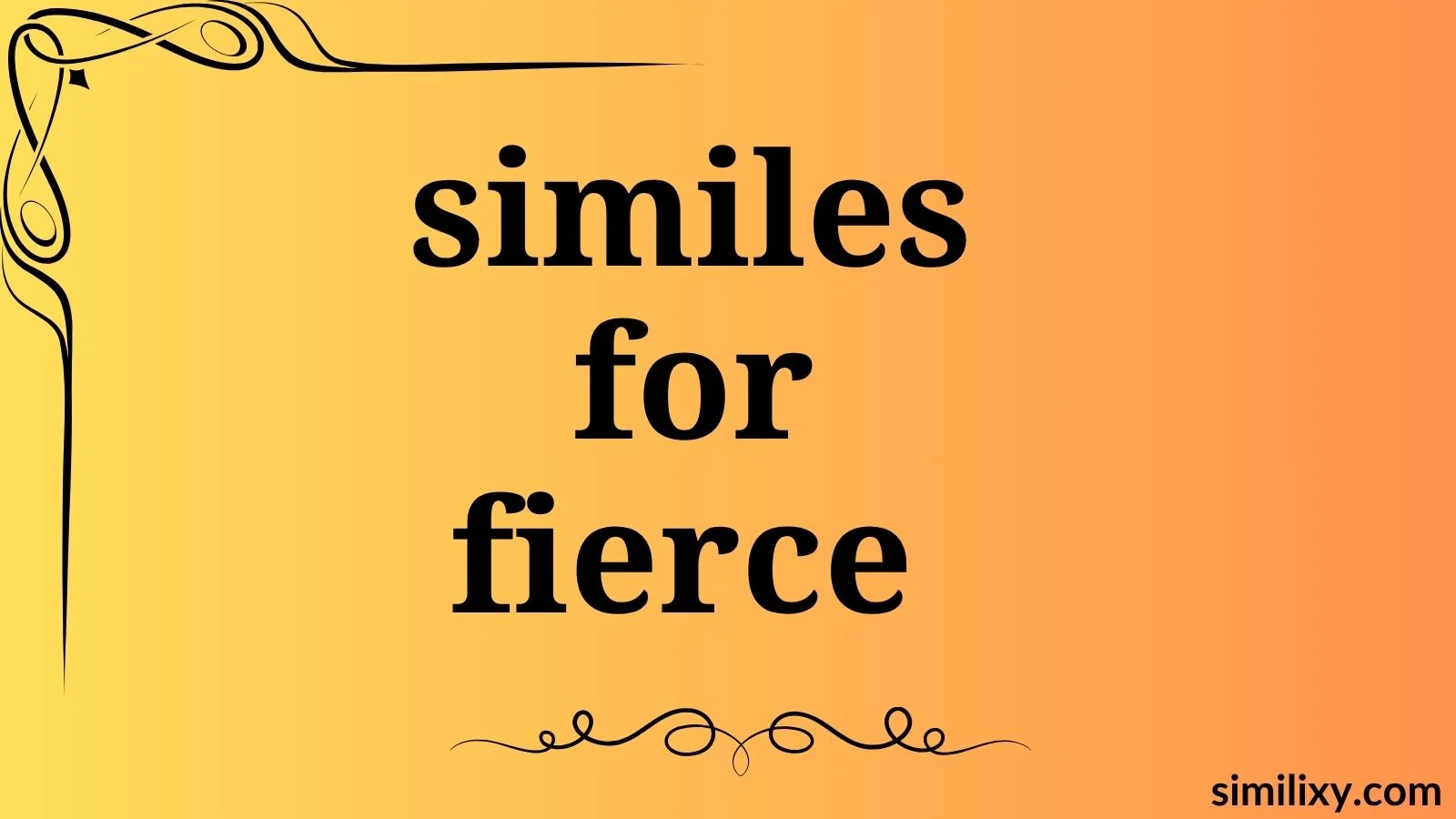 similes for fierce