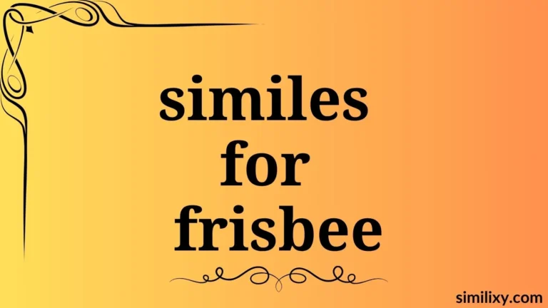 similes for frisbee