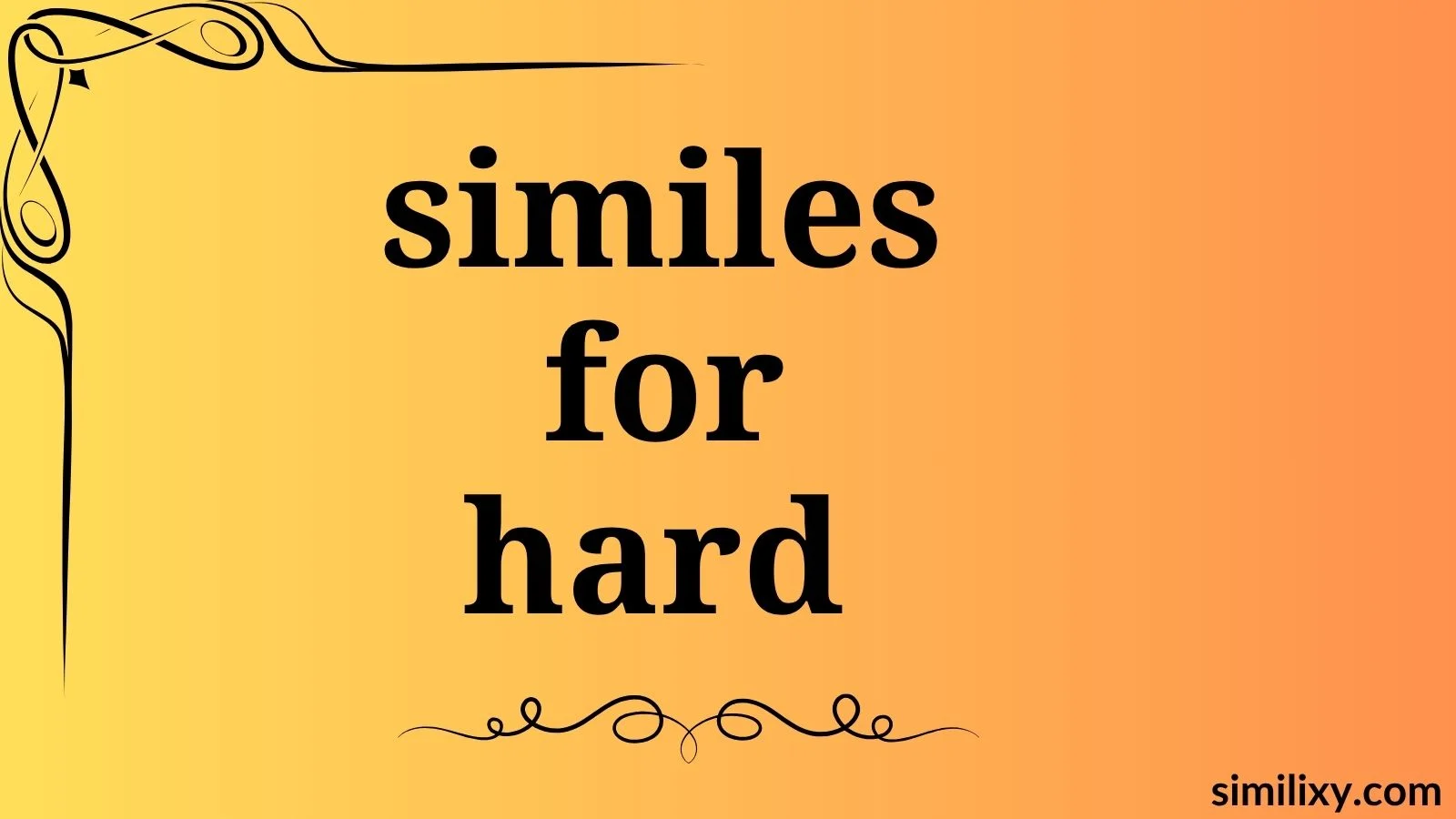 similes for hard