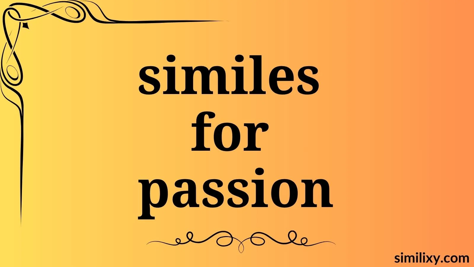 similes for passion