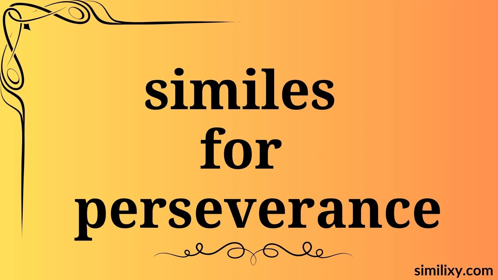 similes for perseverance