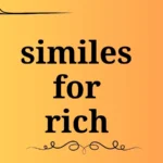 similes for rich