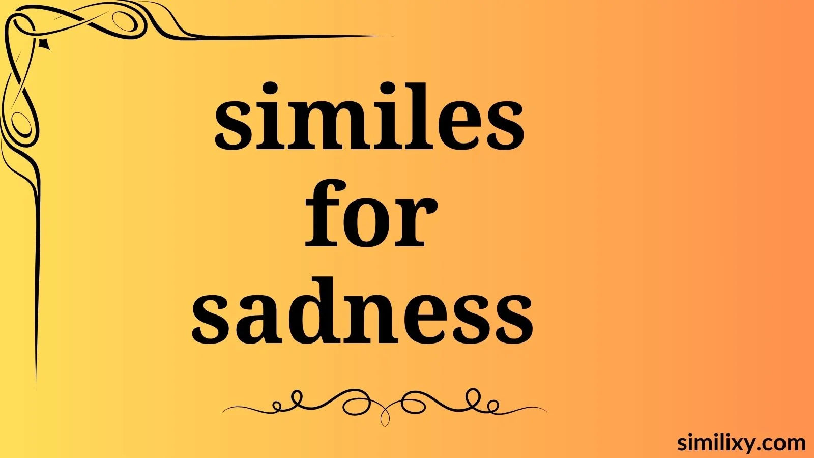 similes for sadness