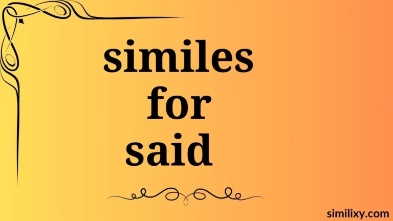 similes for said