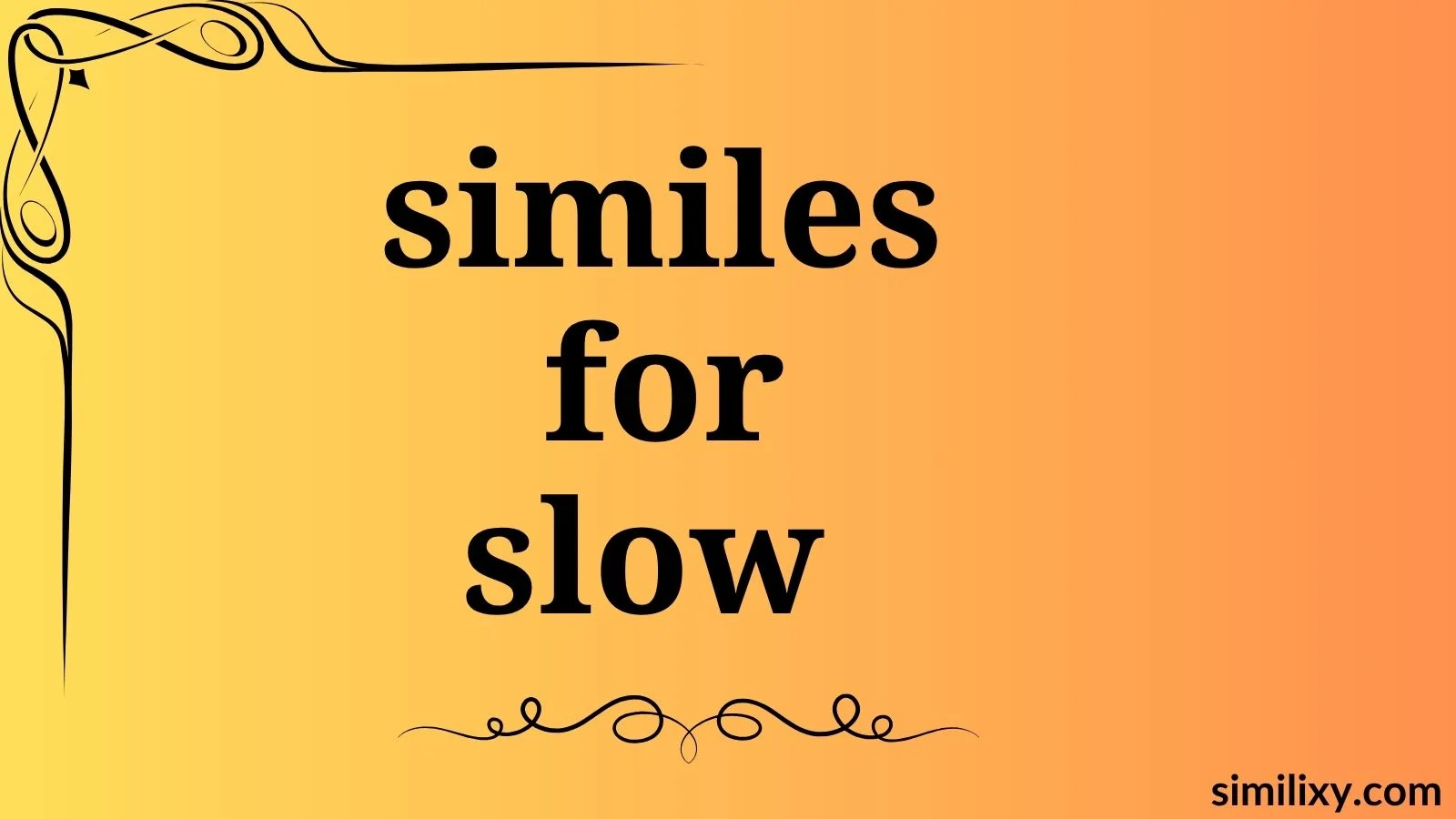 similes for slow