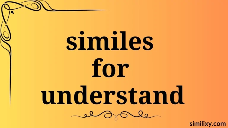 similes for understand