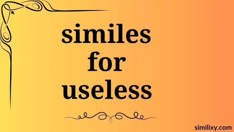 similes for useless