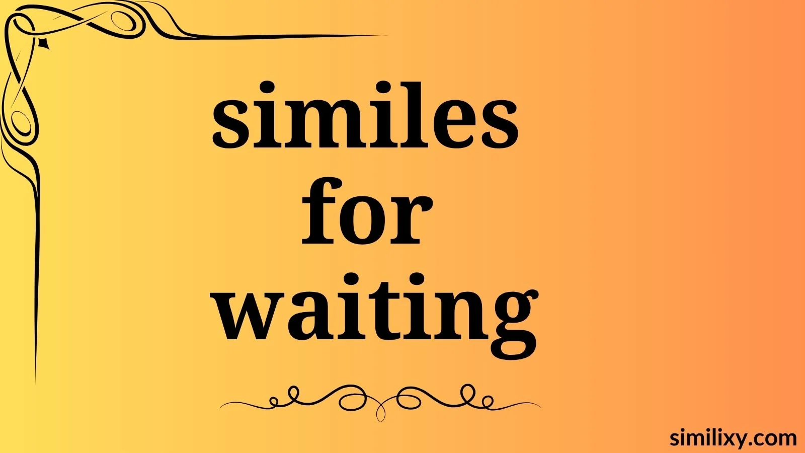 similes for waiting